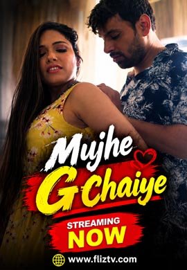 Mujhe G Chaiye
